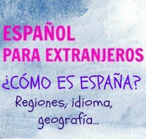¿CÓMO ES ESPAÑA? Regiones, idioma, gastronomía. Un texto sobre sobre España y los españoles. Lo que necesitas saber sobre este increíble país