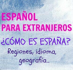 ¿CÓMO ES ESPAÑA? Regiones, idioma, gastronomía. Un texto sobre sobre España y los españoles. Lo que necesitas saber sobre este increíble país