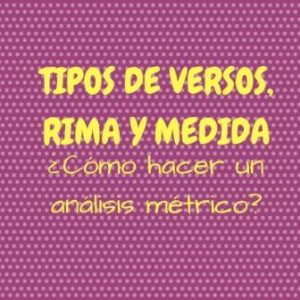 TIPOS DE VERSOS, RIMA Y MEDIDA. ¿Cómo hacer un análisis métrico?. Cuando hacemos un comentario, tenemos que empezar haciendo un análisis métrico.